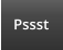 Pssst